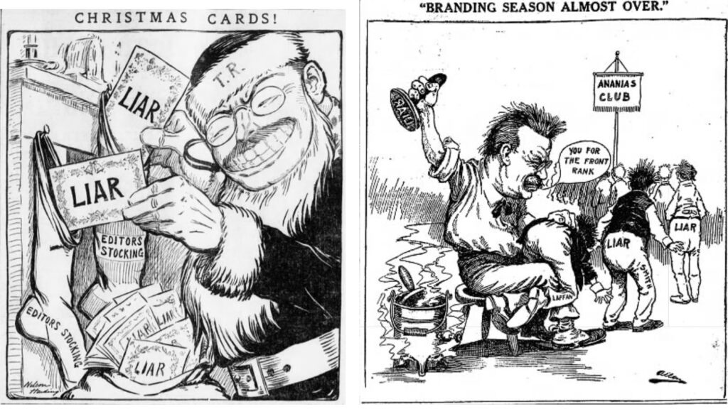 In one cartoon, Roosevelt as Santa Claus is putting Christmas cards with the word "liar" in the stockings of newspaper editors. In the other, he is branding the backsides of editors n with the word "liar."