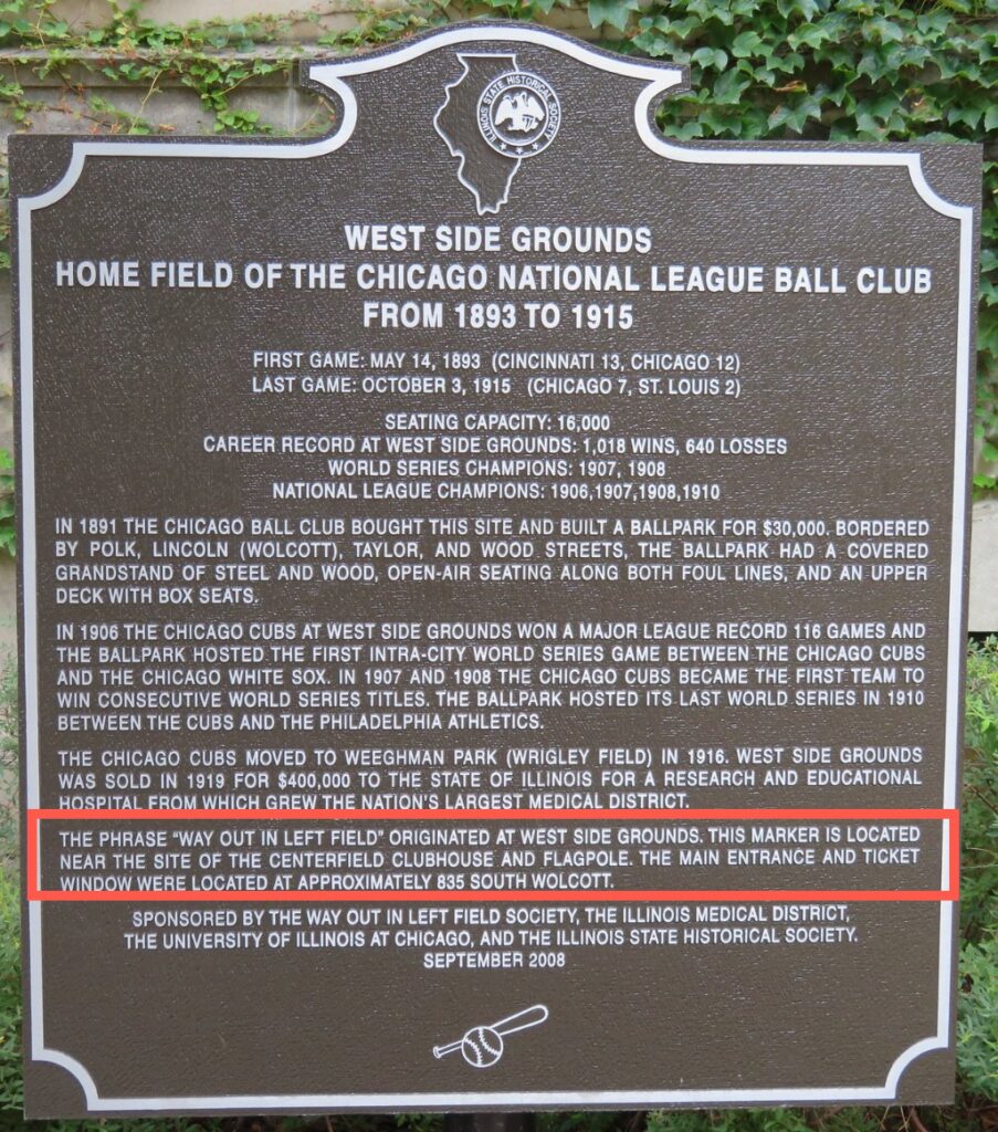 The plaque reads, in part, "The phrase 'out in left field' originated at West Side Grounds."